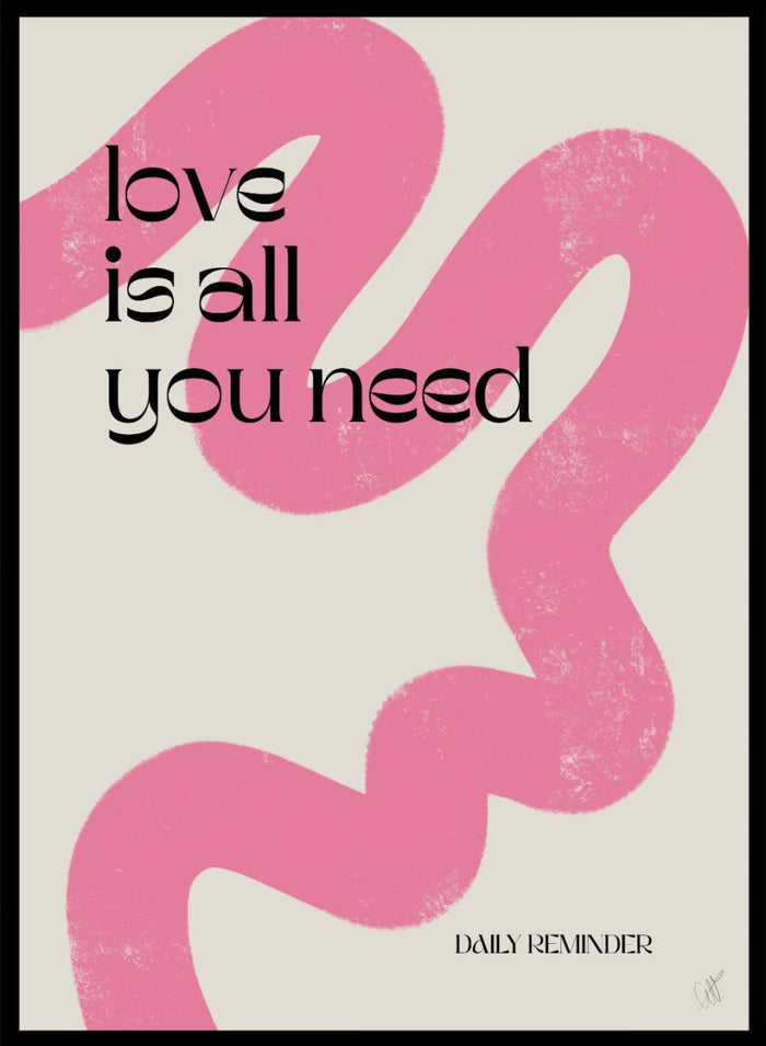 Poster with pink abstract design and 'love is all you need' text on a light background. Love Is All You Need by Anne-Marie Volfova is a typography art print with bold lettering and pink abstract brushstrokes. A modern love wall poster.
