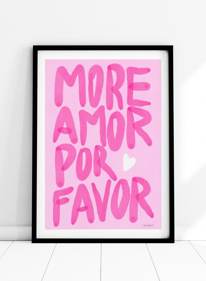 Pink text 'More Amor Por Favor' with a heart on a pink background. More Amor Por Favor by Baroo Bloom features bold pink hand-painted typography and a playful love message. Officially licensed wall poster with optional framing.