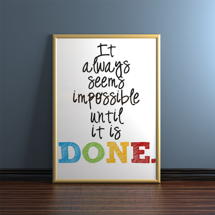 Gold picture and poster frames featuring motivational quote 'It always seems impossible until it is DONE.'