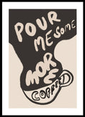'Pour Me Some More Coffee' Aesthetic Art Print_Sugar & Canvas_Sugar & Canvas