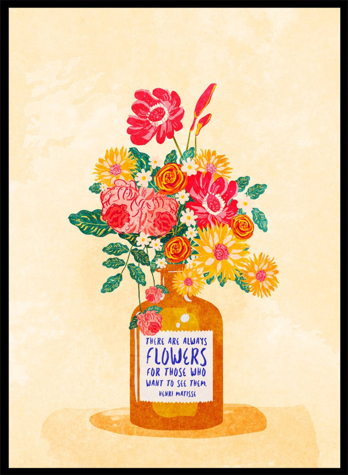 Illustration of a vase with colorful flowers and a quote on a beige background. Always Flowers by Raissa Oltmanns is a modern floral quote art print featuring colorful bouquet and Henri Matisse typography wall poster design.